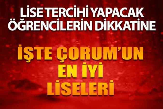 Çorum’un En İyi Liseleri Hangileri? Güncel Liselerin Listeleri İşte Bu Haber de