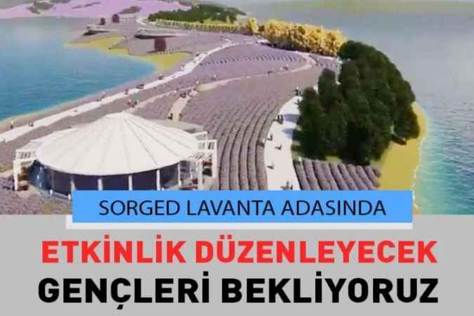 Yozgat Sorgun Gençlik Derneği Çekerek Lavanta Adasında Etkinlik Düzenleyecek