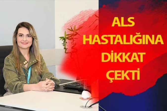 Yozgat Şehir Hastanesi Nöroloji Hekimi Uz. Dr. Güneş Seda Albayrak, ALS hastalığı genetik nedenlerle ortaya çıkar