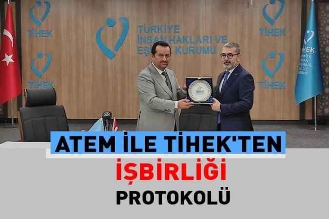 ATEM  ile TİHEK Eğitim ve İşbirliği Protokolü İmzaladı