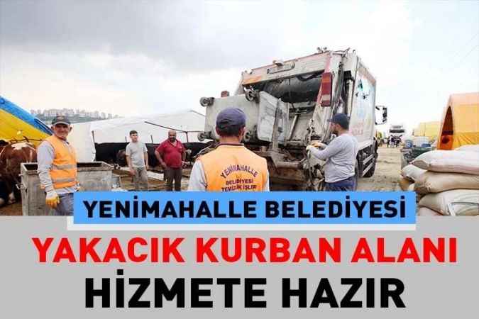 Yenimahalle Belediyesi Yakacık Kurban Satış Alanı’nda Bayram Hazırlıkları Hızla Devam Ediyor.