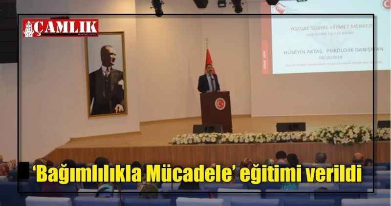 'Bağımlılıkla Mücadele' eğitimi verildi
