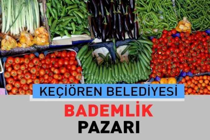 Ankara Keçiören Bademlik, semt pazarı güncel fiyatları
