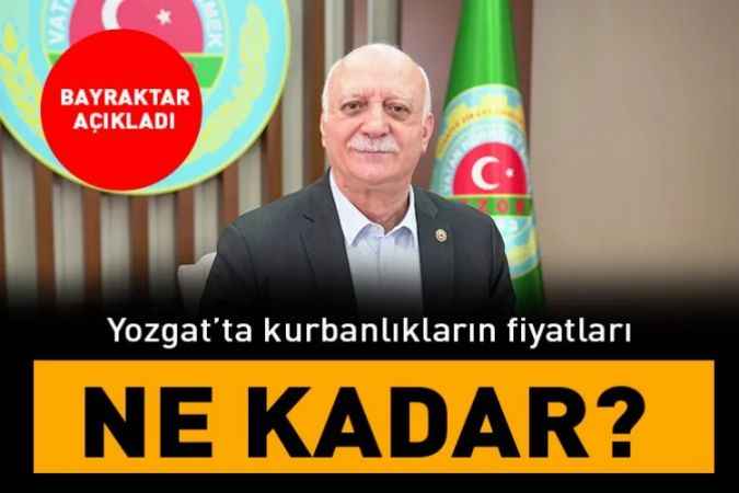 Yozgat'ta kurbanlık fiyatları ne kadar? TZOB Başkanı Bayraktar açıkladı