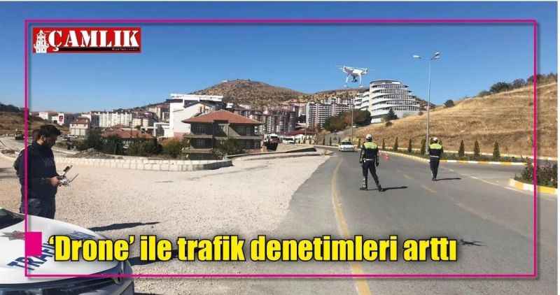 'Drone' ile trafik denetimleri arttı