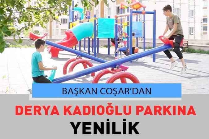 Başkan Coşar Derya Kadıoğlu Parkını Yeniledi