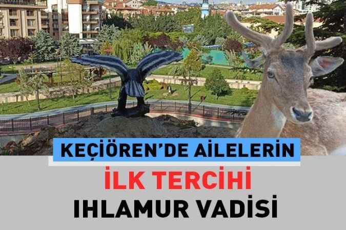 Keçiören’de yer alan ıhlamur vadisi ailelerin ilk tercihi arasında yer alıyor.