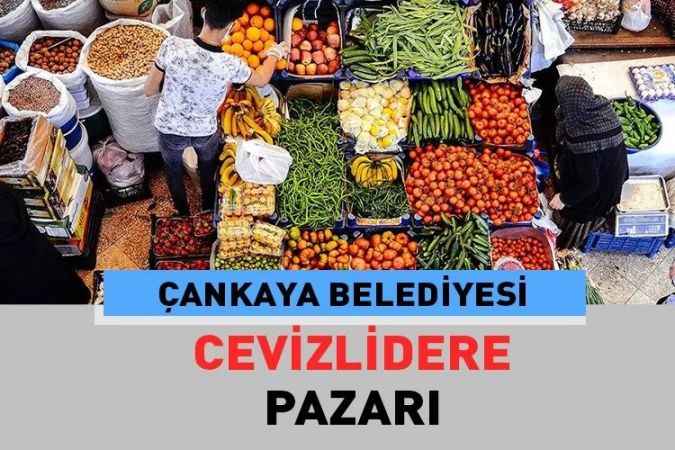 Ankara Çankaya Cevizlidere, semt pazarı güncel fiyatları