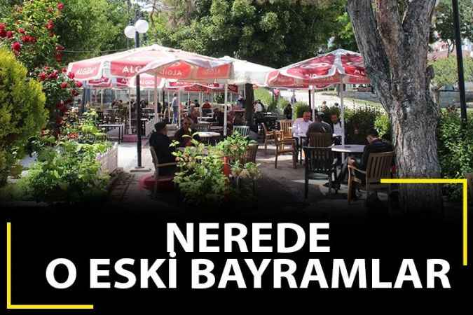 Yozgatlı vatandaşlar eski bayramın özlemini çekiyor