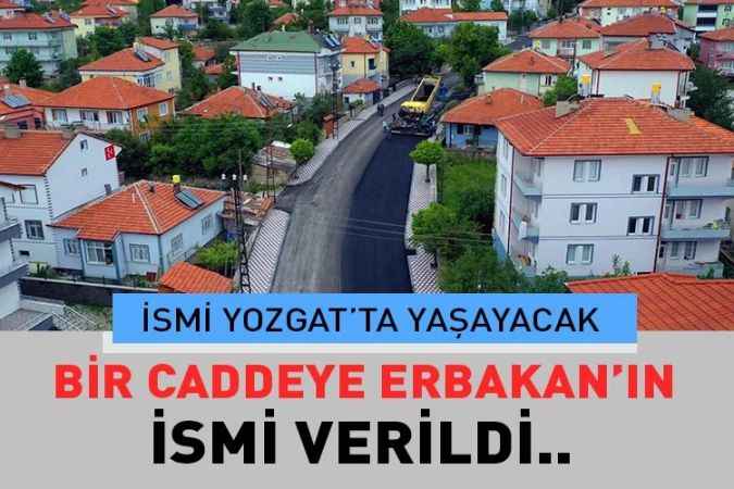 Yozgat'ta bir caddeye Necmettin Erbakan'ın ismi verildi