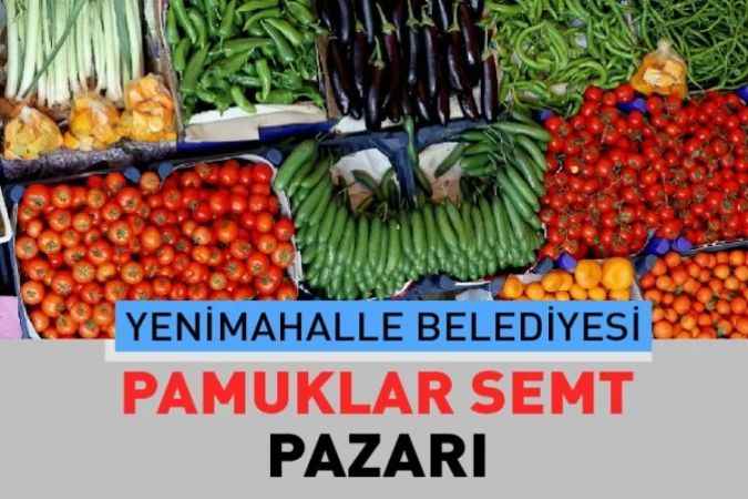 Ankara Yenimahalle Pmuklar Mahallesindeki Pamuklar, halk pazarında taze sebze ve meyveyi bulacağınız, pazar güncel fiyatları