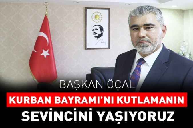Saraykent Belediye Başkanı Ahmet Öçal, Tüm İslam Âleminin Kurban Bayramını Tebrik Ediyorum