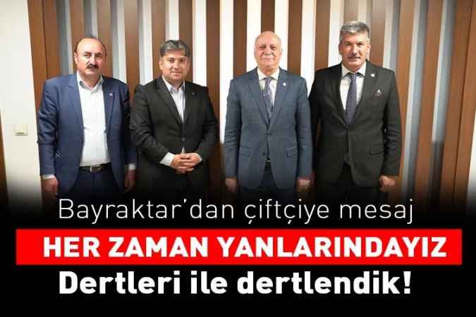 TZOB Genel Başkanı Şemsi Bayraktar: Dertleri ile dertlendik!