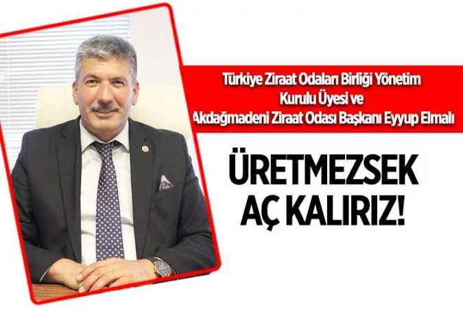 Elmalı'dan önemeli mesaj: Üretmezsek Aç Kalırız!