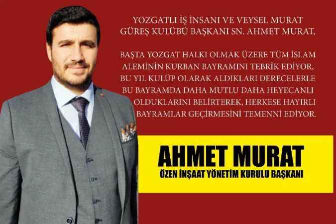 Yozgatlı İş İnsanı Ahmet Murat, kurban bayramını tebrik etti