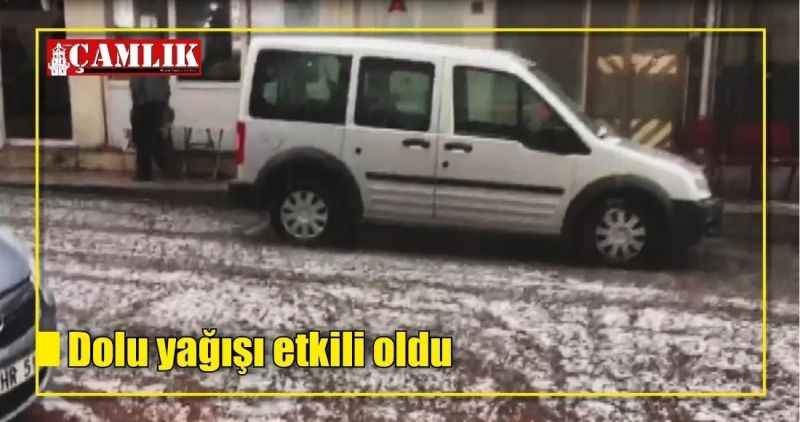 Dolu yağışı etkili oldu