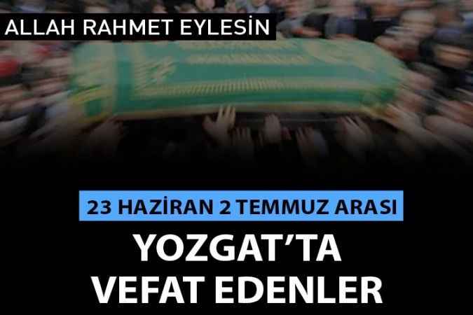Yozgat'ta Vefat Edenler...