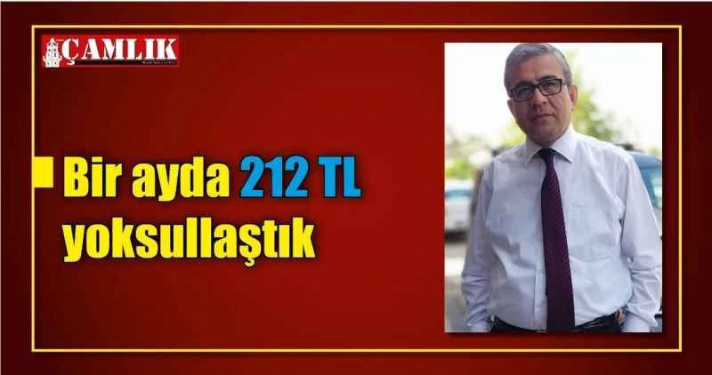Bir ayda 212 TL yoksullaştık