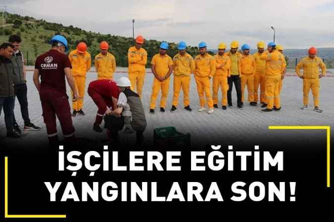 İşçilere eğitim  Yangınlara son!