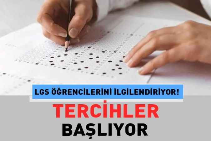 LGS'ye giren öğrencilerin tercih süreci başlıyor
