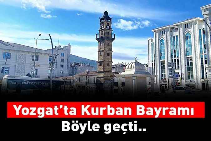 Yozgat'ta Kurban Bayramı böyle geçti..