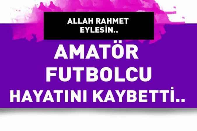 Kayseri Amatör Küme Ligi takımlarından Erkiletspor’un genç oyuncusu hayatını kaybetti