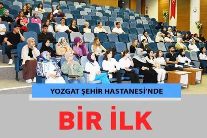 Türkiye’nin İlk Şehir Hastanesi Yozgat Şehir Hastanesinde Stajyer Öğrencilere Oryantasyon Eğitimi Verildi