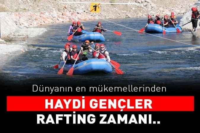 Haydi gençler  Rafting zamanı