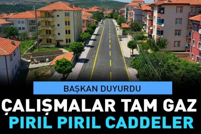 Başkan duyurdu: Çalışmalar tam gaz, caddeler pırıl pırıl