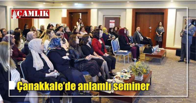 Çanakkale'de anlamlı seminer