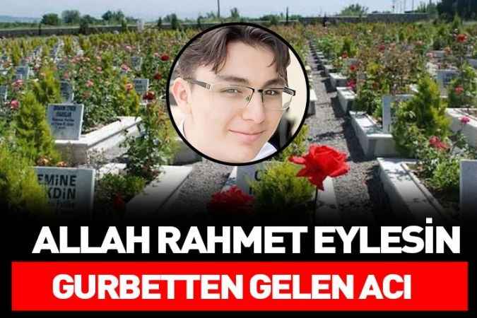 Gurbetten Akdağmadeni’ni Üzen Vefat