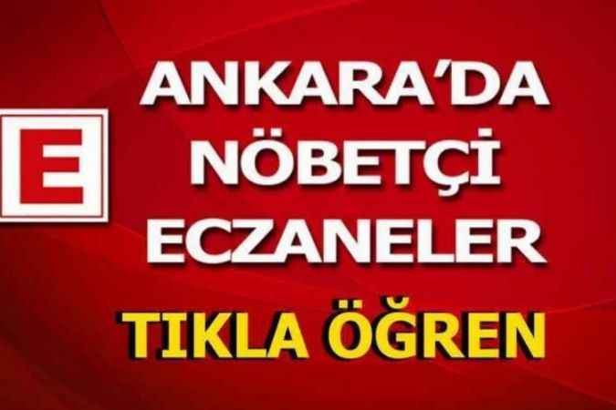 Ankara İl Geneli Nöbetçi  Eczaneler Listesi..!