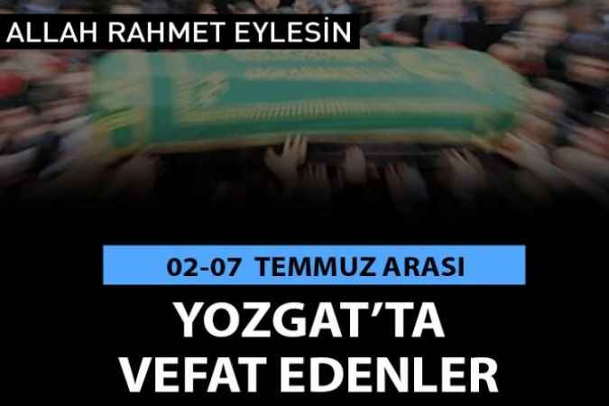 Yozgat'ta Vefat Edenler..