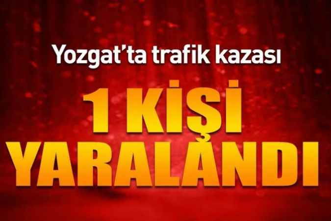 Yozgat'ta kayısı yüklü tır devrildi, şoför yaralandı
