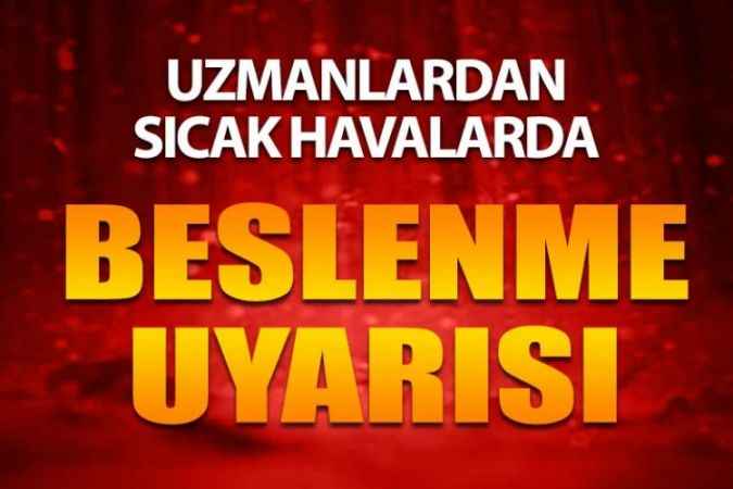 Uzmanlardan Sıcak Havalarda Beslenme Uyarısı