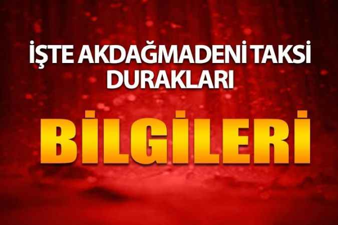 Yozgat Akdağmadeni Taksi Durakları Adresleri ve Telefon Numaraları Neler? Kaç Taksi Durağı Var?