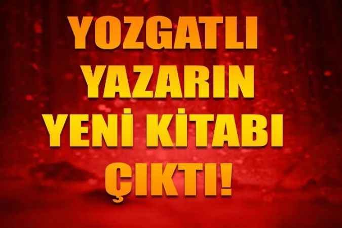 Yozgat’ın yetiştirdiği önemli kalemlerden Kenan Eroğlu’nun yeni kitabı raflardaki yerini aldı