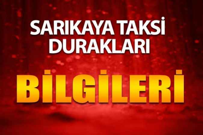 Yozgat’ın Sarıkaya İlçesinde Kaç Taksi Durağı Var? Bu Durakların Adresleri ve Telefon Numaraları Neler?