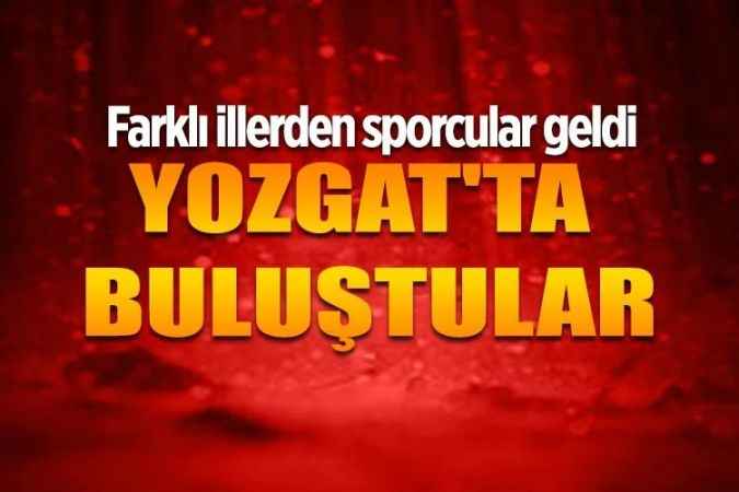 Farklı İllerden gelen motor sporcuları Yozgat'ta buluştu