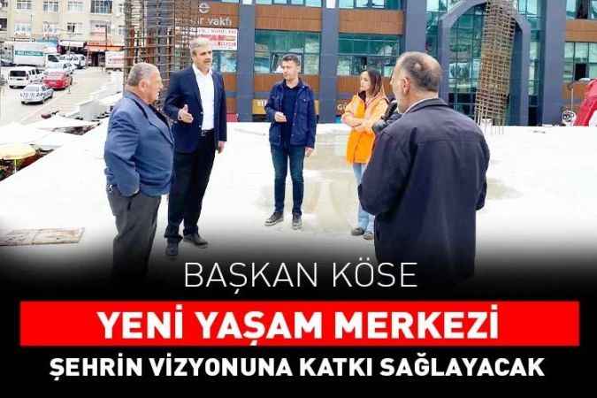Yeni Yaşam Merkezinde Çalışmalar Devam Ediyor