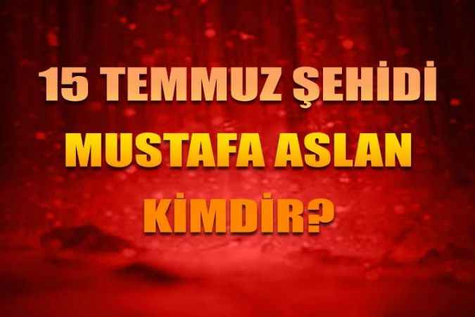 Yozgatlı 15 Temmuz kahramanları. 15 Temmuz Şehidi Polis Mustafa Aslan’ı tanıyalım