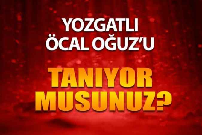 Yozgatlı Ünlüleri Tanıyor Musunuz? Prof. Dr. Öcal Oğuz Kimdir?