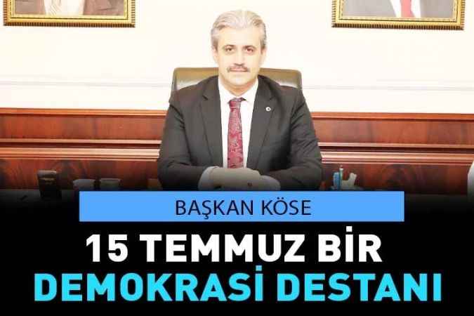 Yozgat Belediye Başkanı Celal Köse, Bir Demokrasi Destanı “15 Temmuz”