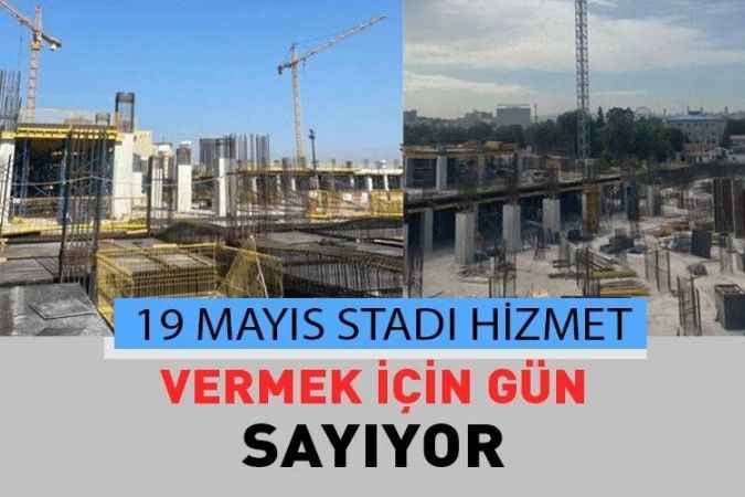 19 Mayıs Stadı Eski Yerinde Yeniden Yükseliyor
