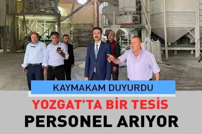 Kaymakam duyurdu: Yozgat'ta Bir tesis personel arıyor