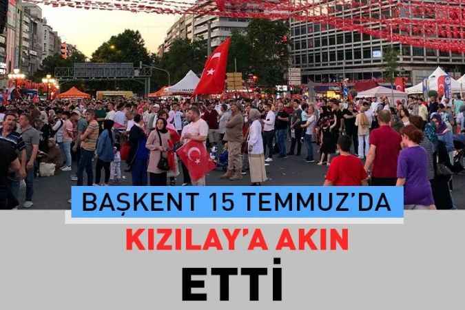 Başkent Ankara’da Vatandaşlar 15 Temmuz’un yıldönümümde Kızılay’da toplandı