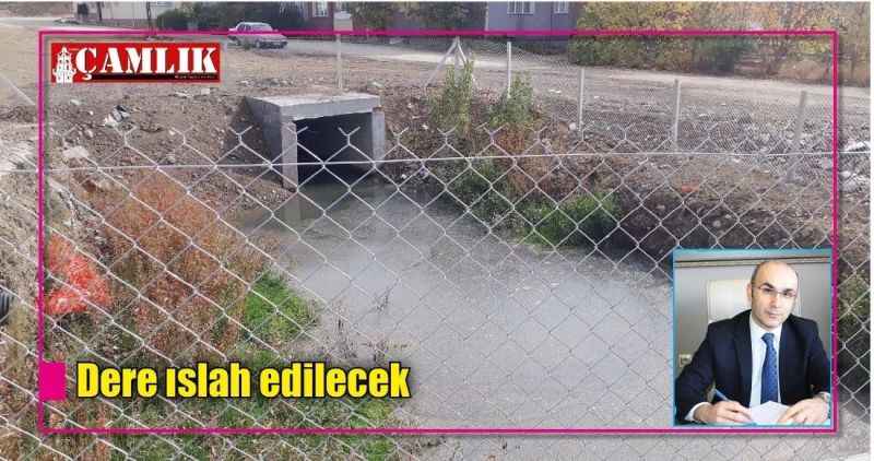 Dere ıslah edilecek