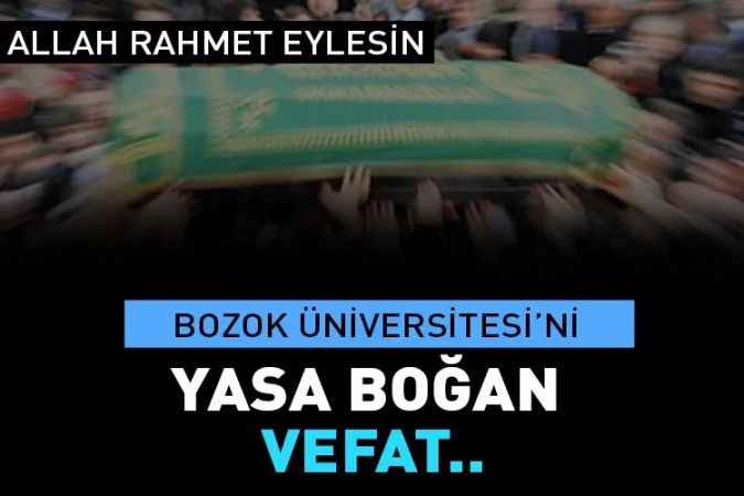 Yozgat Bozok Üniversitesi'ni yasa boğan vefat