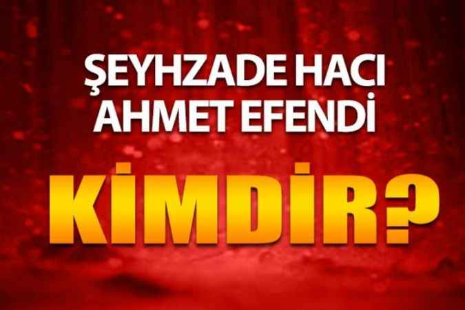 Yozgatlı Ünlüleri Ne Kadar Tanıyorsunuz? Yozgatlı Şeyhzade Hacı Ahmet Efendi Kimdir?