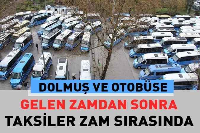 Dolmuş ve Otobüs’e Zam Geldi, Taksi Esnafı Zam Bekliyor